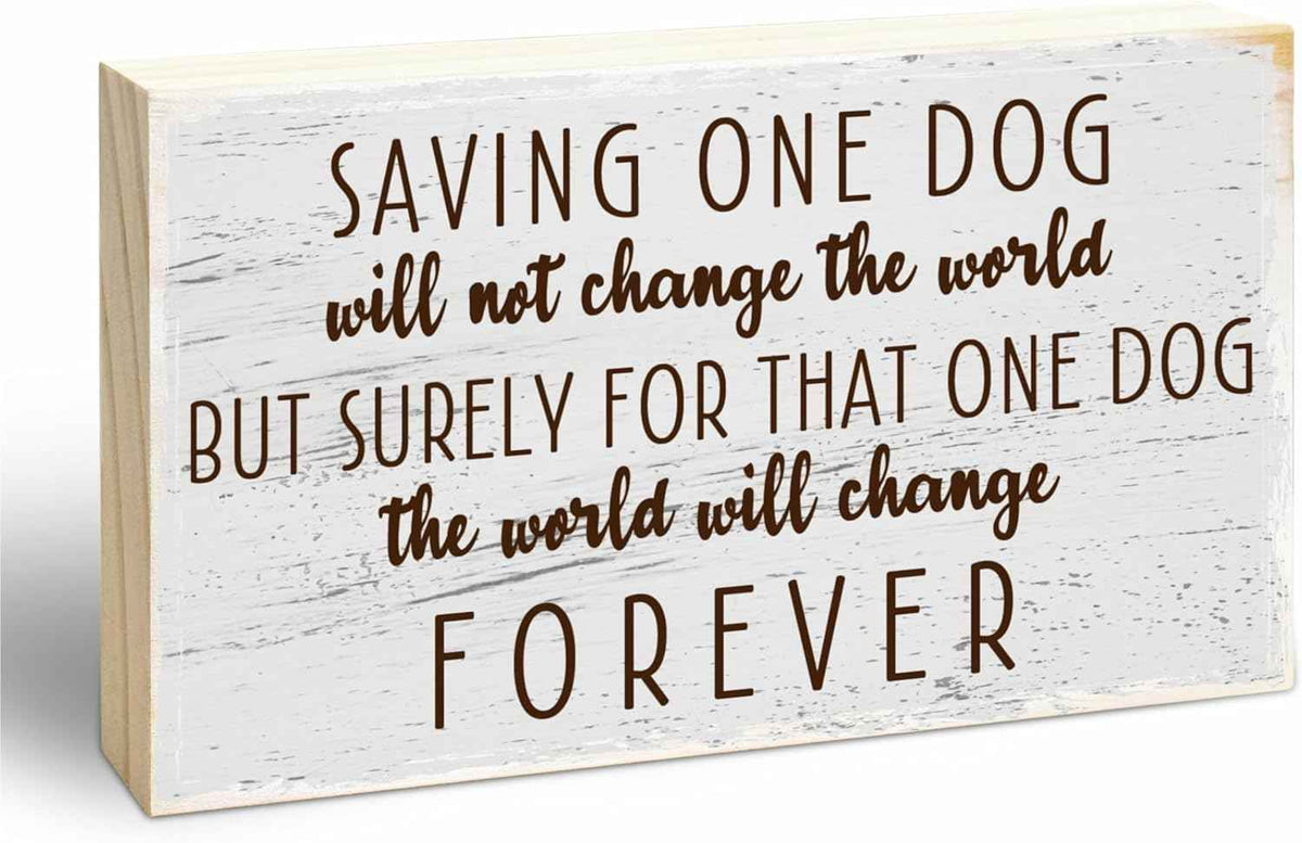 Dog Theme Wooden Block Sign - Saving The Dog Change The World - Rustic 5"X3" Pine Wood Plaque, Home & Garden Decor, Housewarming Gift For Friends, Desk & Tabletop, Shelf Accessories - A16