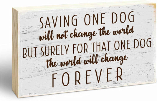 Dog Theme Wooden Block Sign - Saving The Dog Change The World - Rustic 5"X3" Pine Wood Plaque, Home & Garden Decor, Housewarming Gift For Friends, Desk & Tabletop, Shelf Accessories - A16